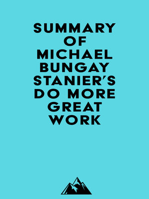 cover image of Summary of Michael Bungay Stanier's Do More Great Work.